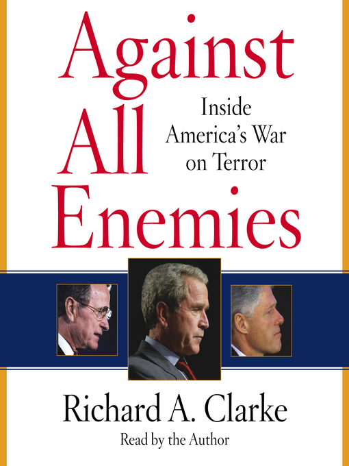 Title details for Against All Enemies by Richard A. Clarke - Available